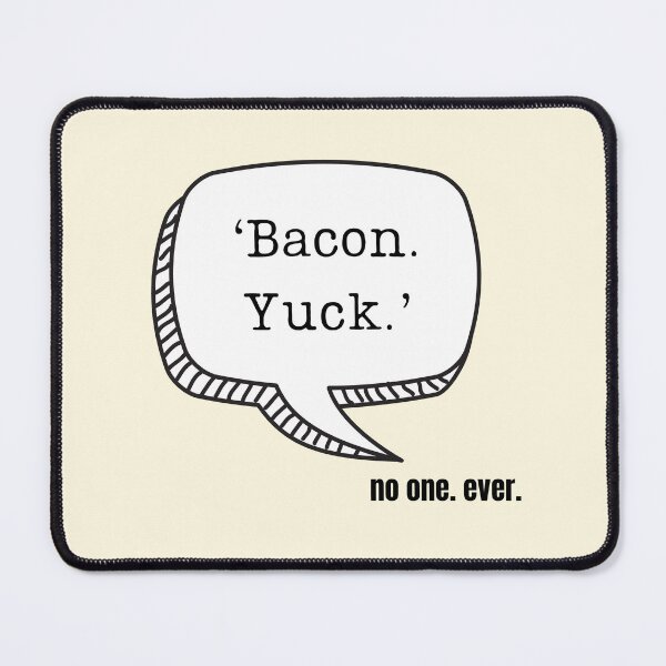 Item preview, Bacon. Yuck. designed and sold by Shadyfruit.
