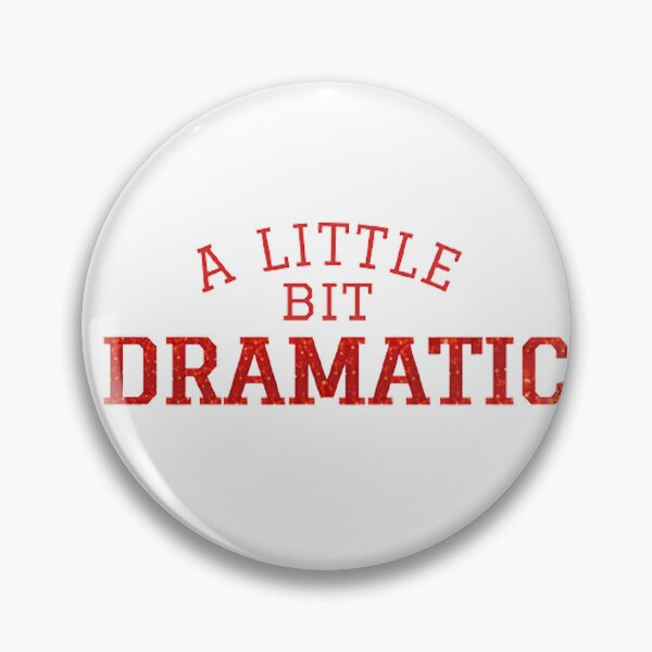 Item preview, Mean Girls "A little bit dramatic" designed and sold by ShineOfCreative.
