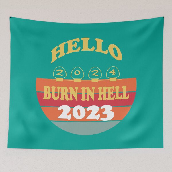 Item preview, Hello 2024 Burn in Hell 2023 T-shirt SVG designed and sold by Eshat Zaman Munna(Your account ID is: 5776717).