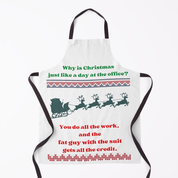 Item preview, Christmas: Why is Christmas just like a day at the office? You do all the work, and the Fat Guy with the suit gets all the credit designed and sold by TaraTs.