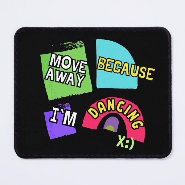 Item preview, MOVE AWAY BECAUSE I`M DANCING designed and sold by stas0810.
