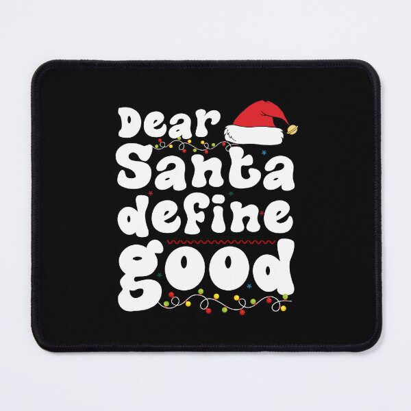 Item preview, Dear Santa Define good Christmas Family Matching designed and sold by Be Cool (5.0) ⭐⭐⭐⭐⭐.