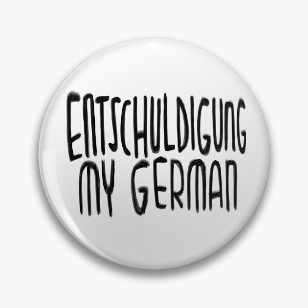 Item preview, Excuse my German, Excuse my German designed and sold by badlydrawnbabe.