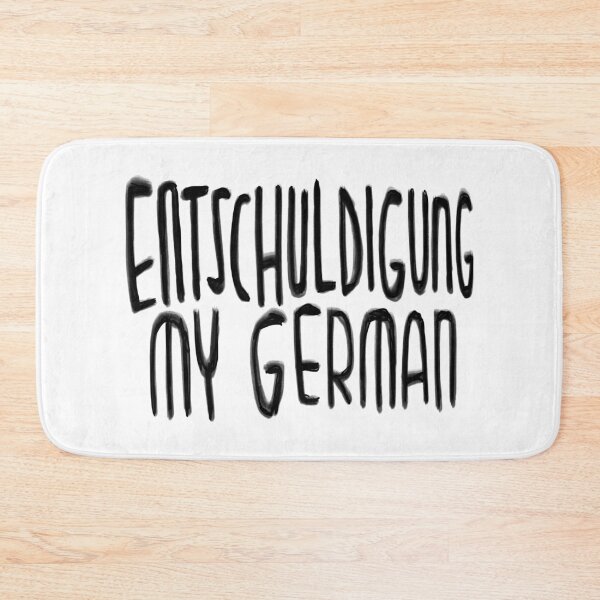 Item preview, Excuse my German, Excuse my German designed and sold by badlydrawnbabe.
