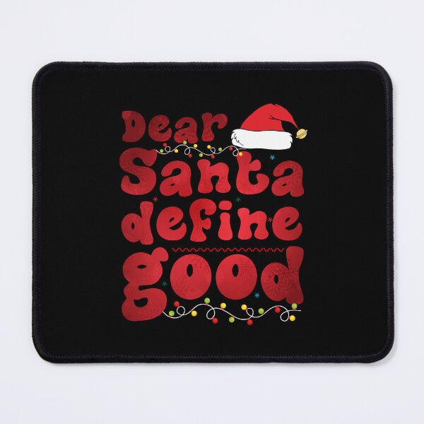 Item preview, Dear Santa Define good Christmas Family Matching designed and sold by Be Cool (5.0) ⭐⭐⭐⭐⭐.