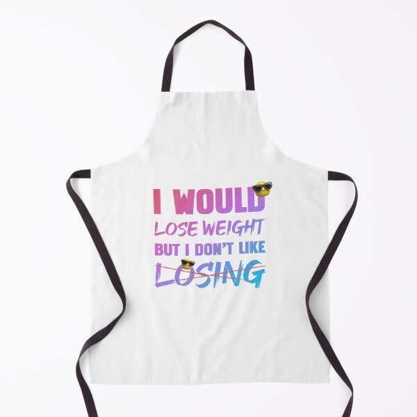 Item preview, I Would Lose Weight But I Don't Like Losing designed and sold by HitchD.