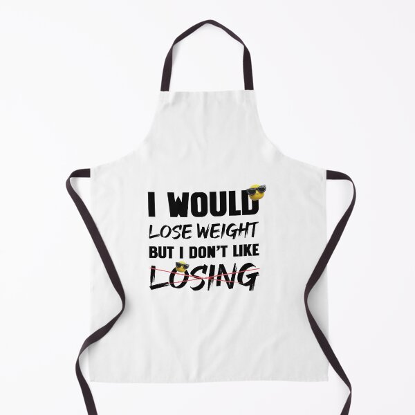 Item preview, I Would Lose Weight But I Don't Like Losing Black designed and sold by HitchD.