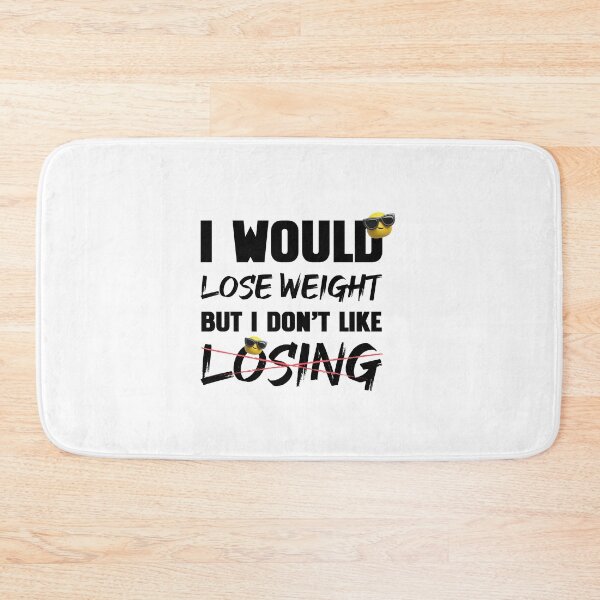 Item preview, I Would Lose Weight But I Don't Like Losing Black designed and sold by HitchD.