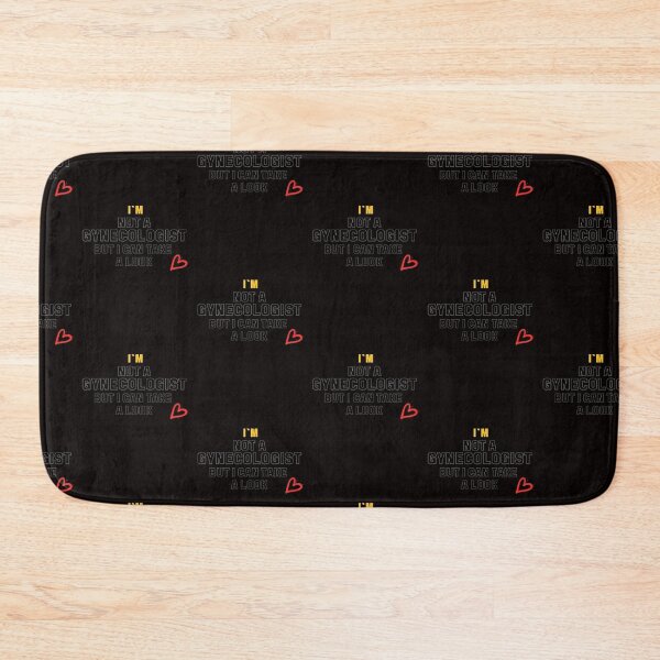 Item preview, NOT A GYNECOLOGIST BUT I CAN TAKE A LOOK designed and sold by stas0810.
