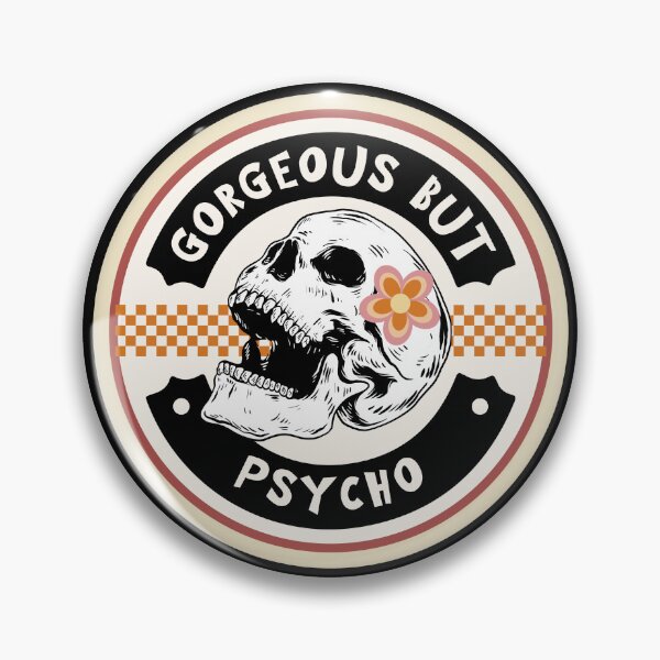 Item preview, Gorgeous but psycho designed and sold by FatBirdie.
