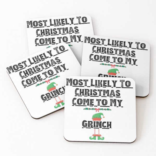 Item preview, Most likely to christmas come to me Grinch.Black letters. designed and sold by MjKris.
