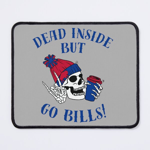 Item preview, Dead Inside But Go Bills! designed and sold by billsmania.
