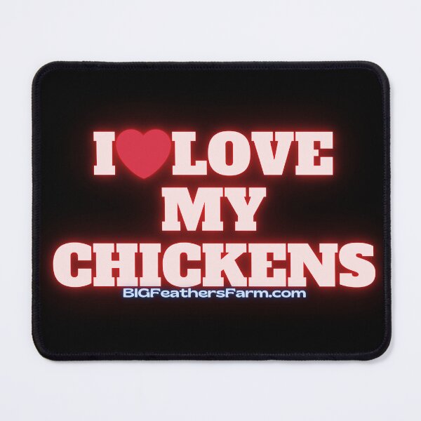 Item preview, I Love My Chickens BIG Feathers Farm designed and sold by BIGFeathersFarm.