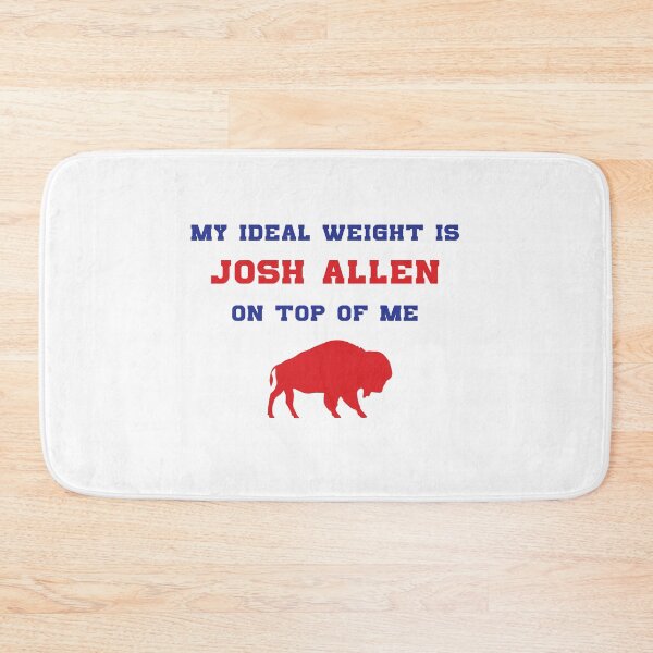 Item preview, My Ideal Weight is Josh Allen on Top of Me designed and sold by billsmania.