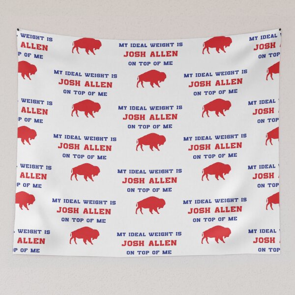 Item preview, My Ideal Weight is Josh Allen on Top of Me designed and sold by billsmania.