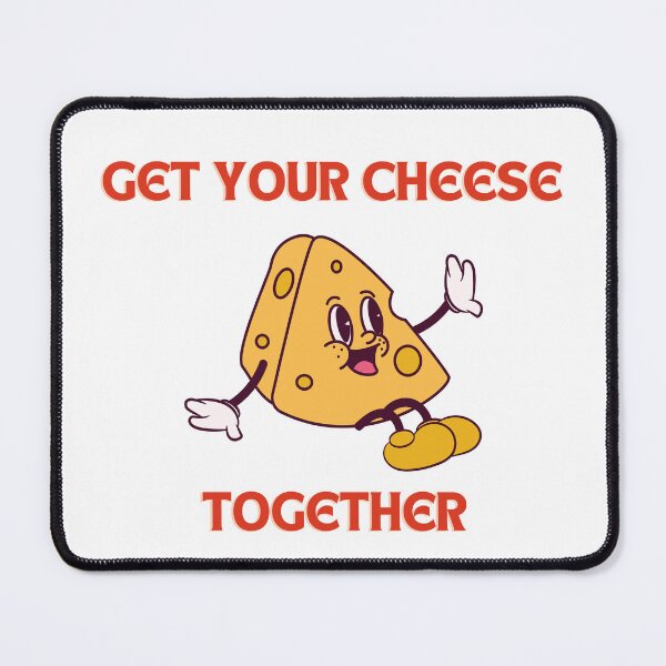 Item preview, Get your cheese together designed and sold by PrivasSolutions.