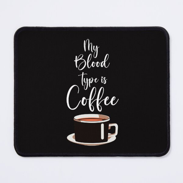 Item preview, My Blood Type is Coffee designed and sold by Sketch-Shack.
