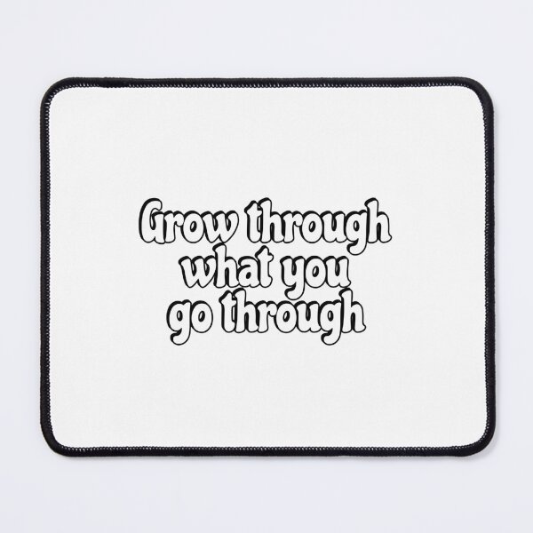 Item preview, Grow through what you go through  designed and sold by Inspirationmotivation.