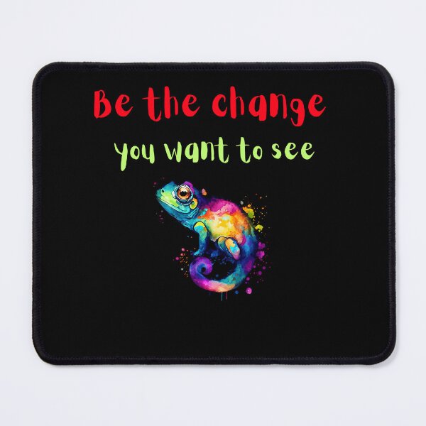 Item preview, See the Change You Want to Be designed and sold by CraftyrCreator.
