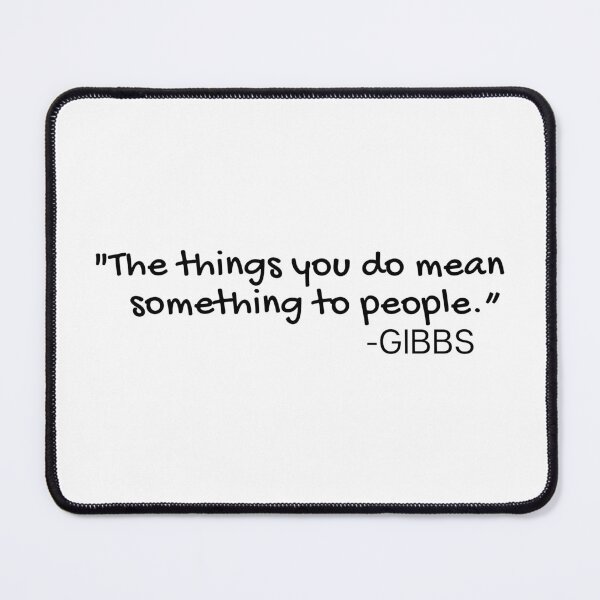 Item preview, The Things You Do NCIS TV Show Gibbs Quote designed and sold by mariejosee22.