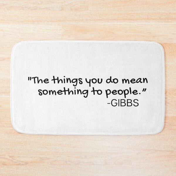 Item preview, The Things You Do NCIS TV Show Gibbs Quote designed and sold by mariejosee22.