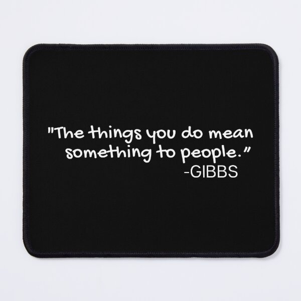 Item preview, The Things You Do NCIS TV Show Gibbs Quote designed and sold by mariejosee22.