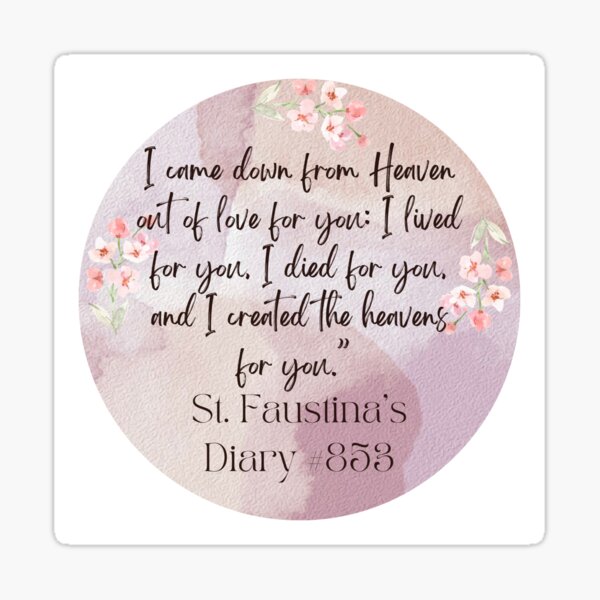 Christ to St. Faustina - I created the Heavens for you Sticker