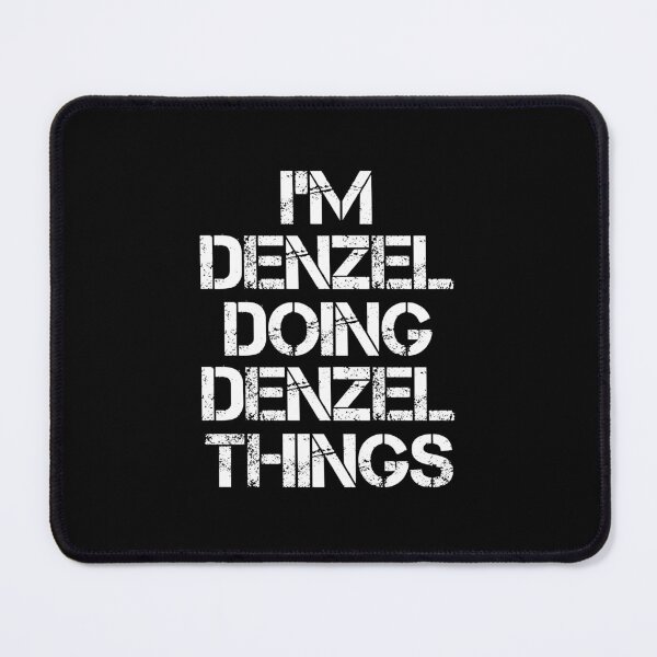 Item preview, Denzel Name - Denzel Doing Denzel Things designed and sold by LindenAverhart3.