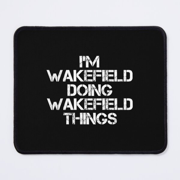 Item preview, Wakefield Name - Wakefield Doing Wakefield Things designed and sold by LindenAverhart3.