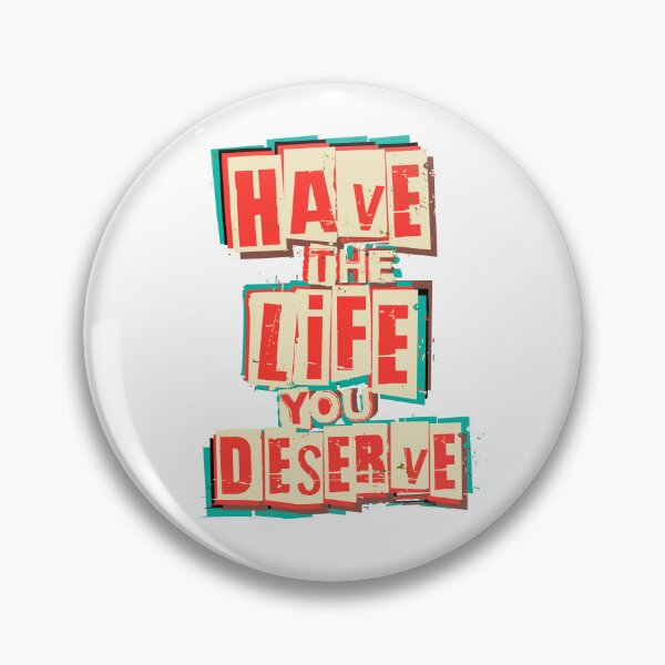 Item preview, Funny Sarcastic Message, Have the life you deserve, Motivational Quote designed and sold by DAMOTAmagazine.