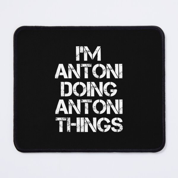 Item preview, Antoni Name - Antoni Doing Antoni Things designed and sold by LindenAverhart3.