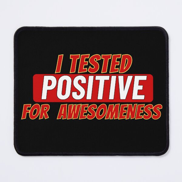 Item preview, I Tested Positive For Awesomeness designed and sold by Justmyideas.