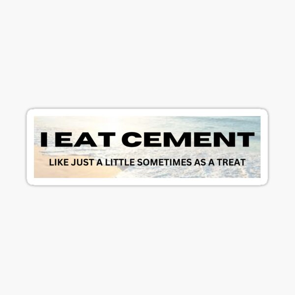 Item preview, I EAT CEMENT designed and sold by szeamer15.