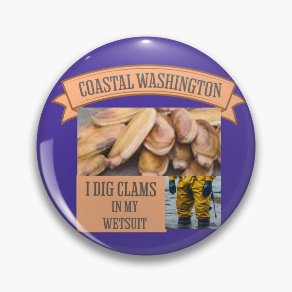 Item preview, I Dig Clams in my Wetsuit  Coastal PNW designed and sold by Gemini-PNW.