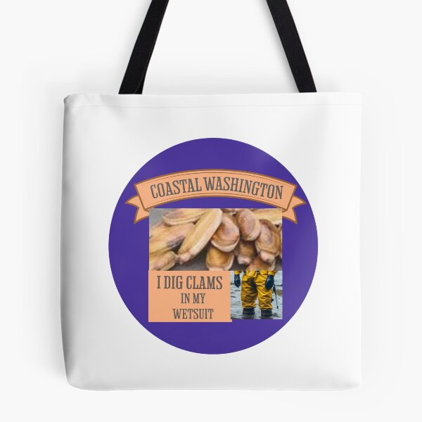 Item preview, I Dig Clams in my Wetsuit  Coastal PNW designed and sold by Gemini-PNW.