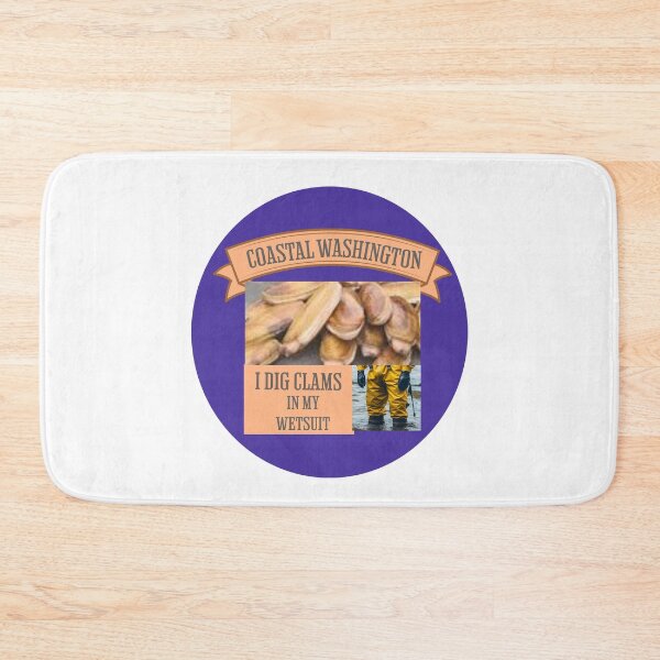 Item preview, I Dig Clams in my Wetsuit  Coastal PNW designed and sold by Gemini-PNW.