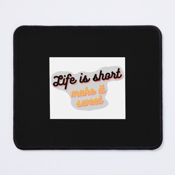Item preview, Life is short make it sweet designed and sold by Sakurabyfoco.