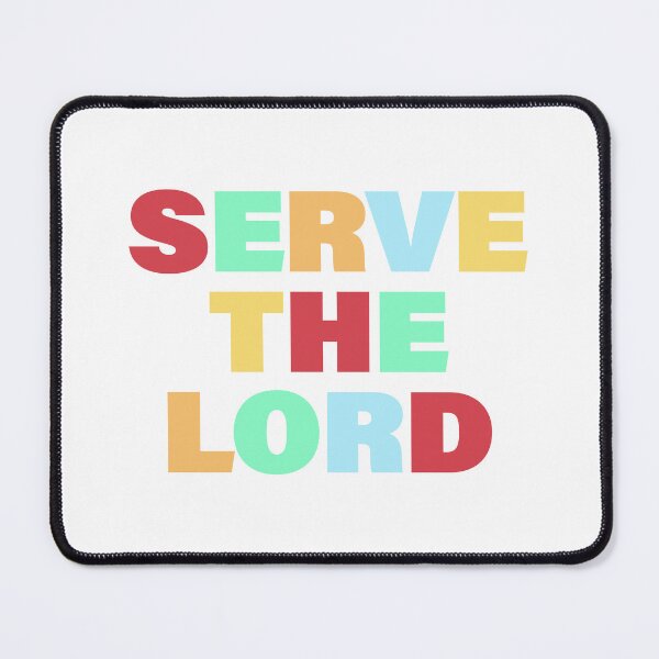 Item preview, Serve The Lord Religious Inspirational Faith Merch designed and sold by wugnia.