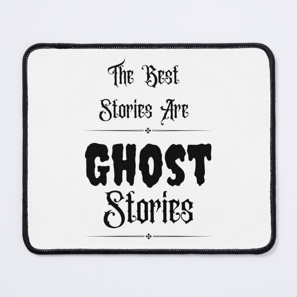 Item preview, The best stories are ghost stories. designed and sold by EerieShop.