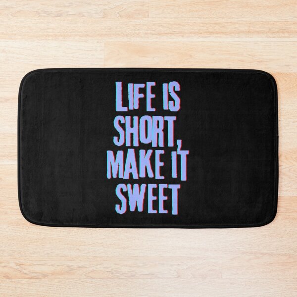 Item preview, Life is Short, Make it Sweet designed and sold by Sakurabyfoco.