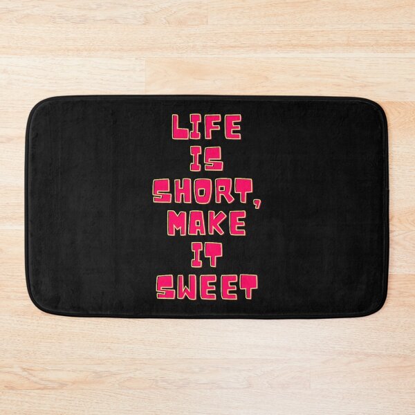 Item preview, Life is Short, Make it Sweet designed and sold by Sakurabyfoco.