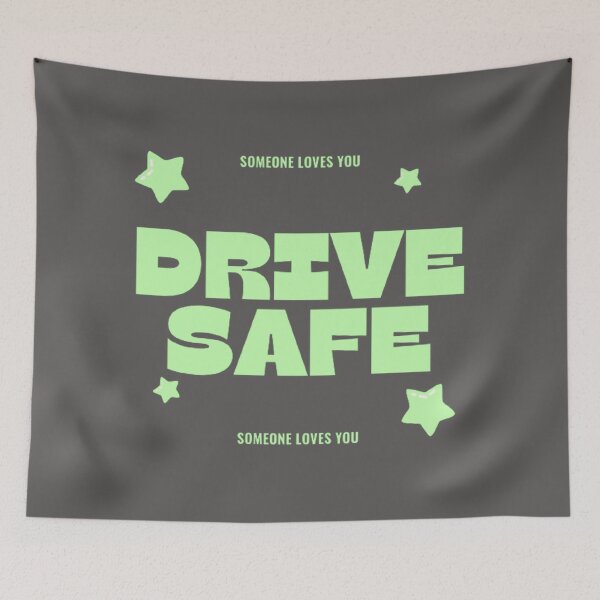 Item preview, Drive safe someone loves you (light green) designed and sold by CoastlineRowe.