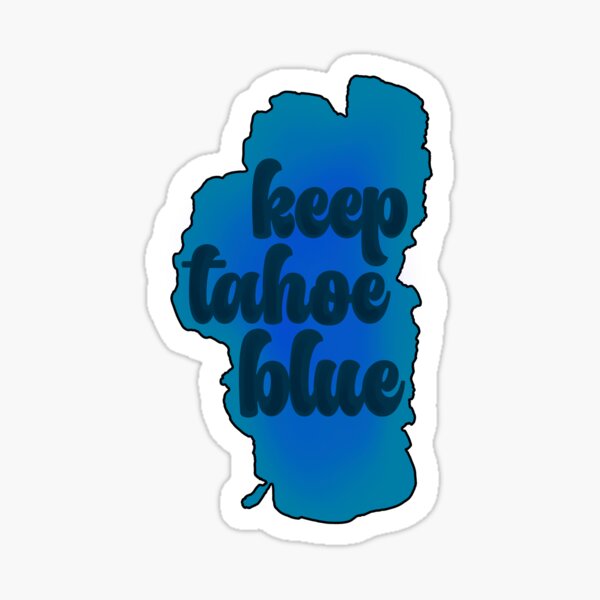 Item preview, Keep Tahoe Blue  designed and sold by graceeey.