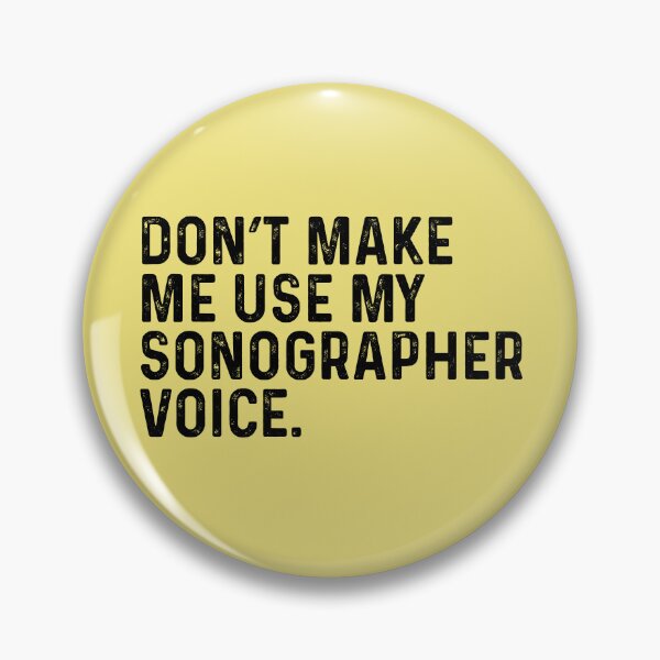 Item preview, Dont Make Me Use My Sonographer Funny designed and sold by kamrankhan.