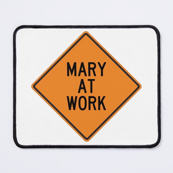 Item preview, Mary at Work Funny Personalized Warning Sign designed and sold by Wurmbone.