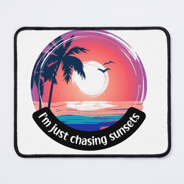 Item preview, I'm just chasing sunsets designed and sold by Marc Rossmann.