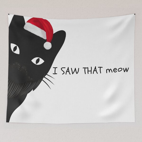 Item preview, A black cat with a beard and a Christmas hat says,  I saw that meow. designed and sold by attakorn.