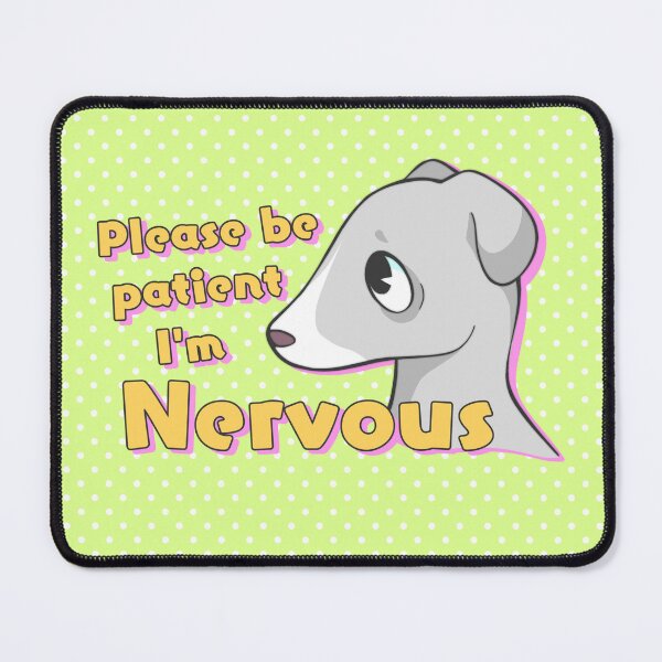 Item preview, Please Be Patient, I'm Nervous designed and sold by MousseMouse.