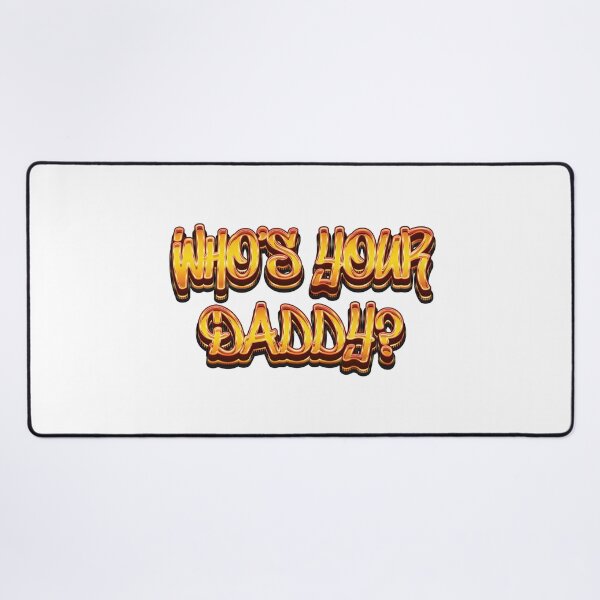 Item preview, Who's Your Daddy - Meme designed and sold by Whimsical Thinker.