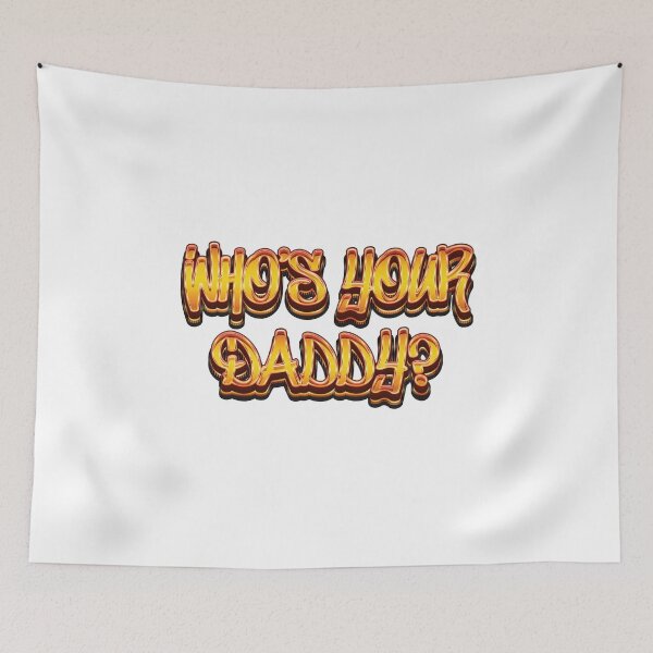 Item preview, Who's Your Daddy - Meme designed and sold by Whimsical  Thinker.